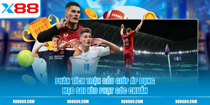 Phân tích trận đấu giúp áp dụng mẹo soi kèo phạt góc chuẩn
